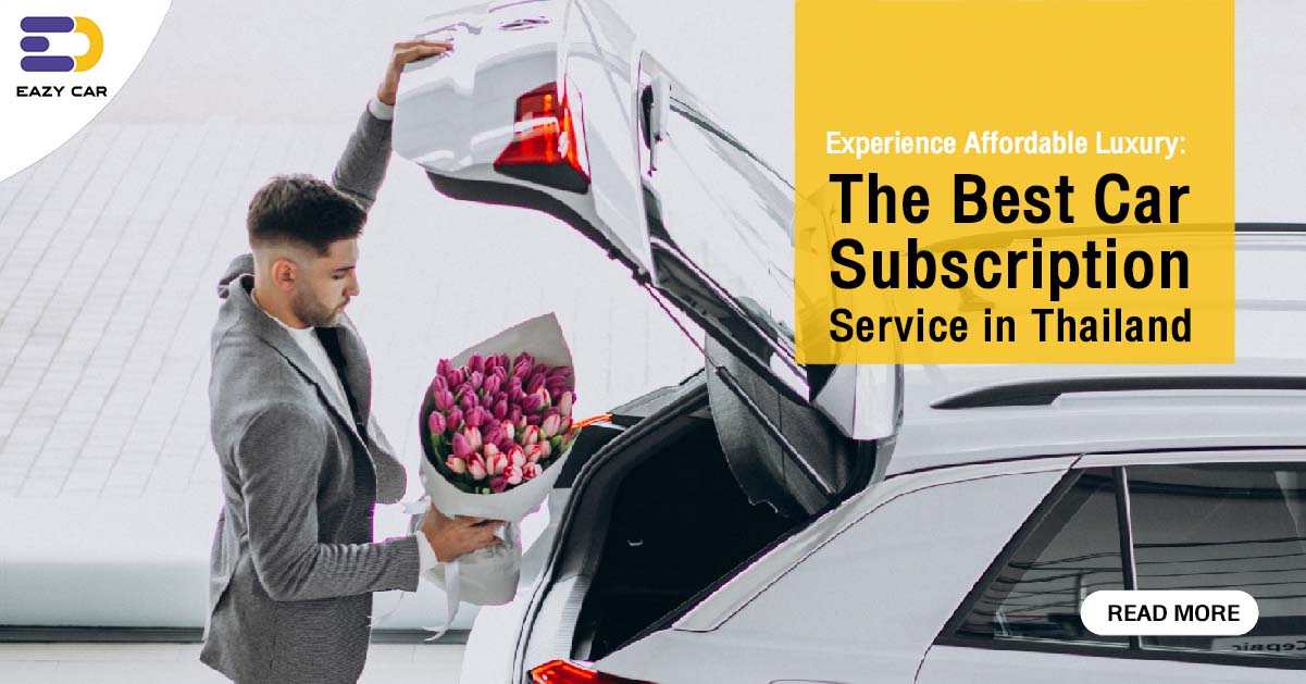Experience Affordable Luxury: The Best Car Subscription Service in Thailand
